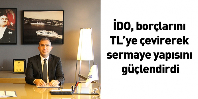 İDO, Türk ve yabancı bankalar tarafından sağlanan kredileri yeni ödeme planı ve şartlarına bağlayarak nakit akışlarına uygun bir kredilendirme yapısına sahip oldu.
