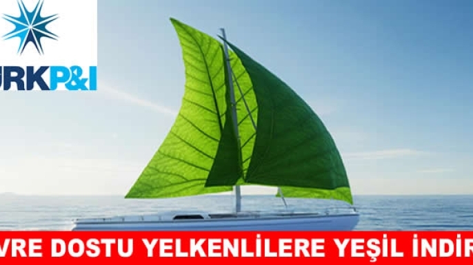 Türk P&I çevre dostu yelkenlilere “Sürdürülebilirlik indirimi”